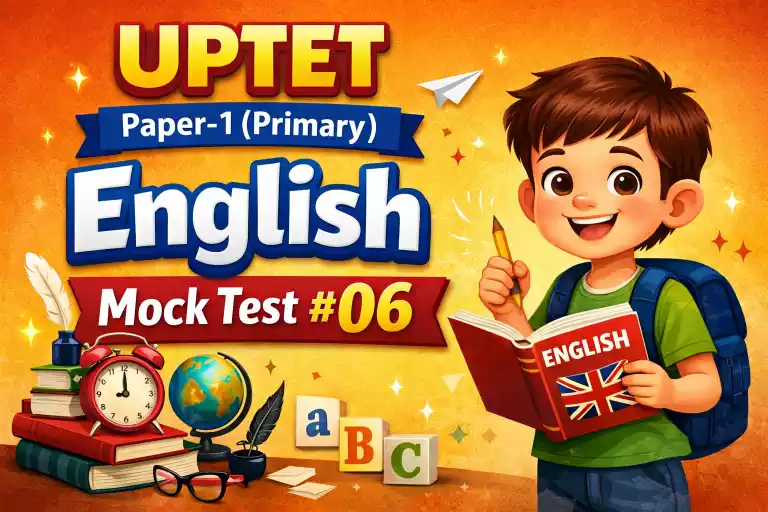 UPTET Paper-1 (Primary): English Mock Test #06