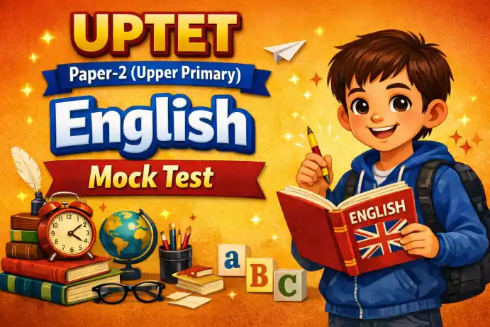 UPTET Paper-2 (Upper Primary): English Mock Test #12