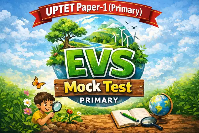 UPTET Paper-1 (Primary): EVS Mock Test #21